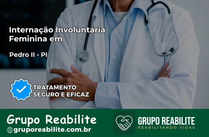 Internação Involuntária Feminina em Pedro II: Salve a Vida de Quem Você Ama