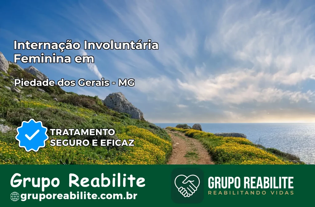 Internação Involuntária Feminina em Piedade dos Gerais: Salve a Vida de Quem Você Ama