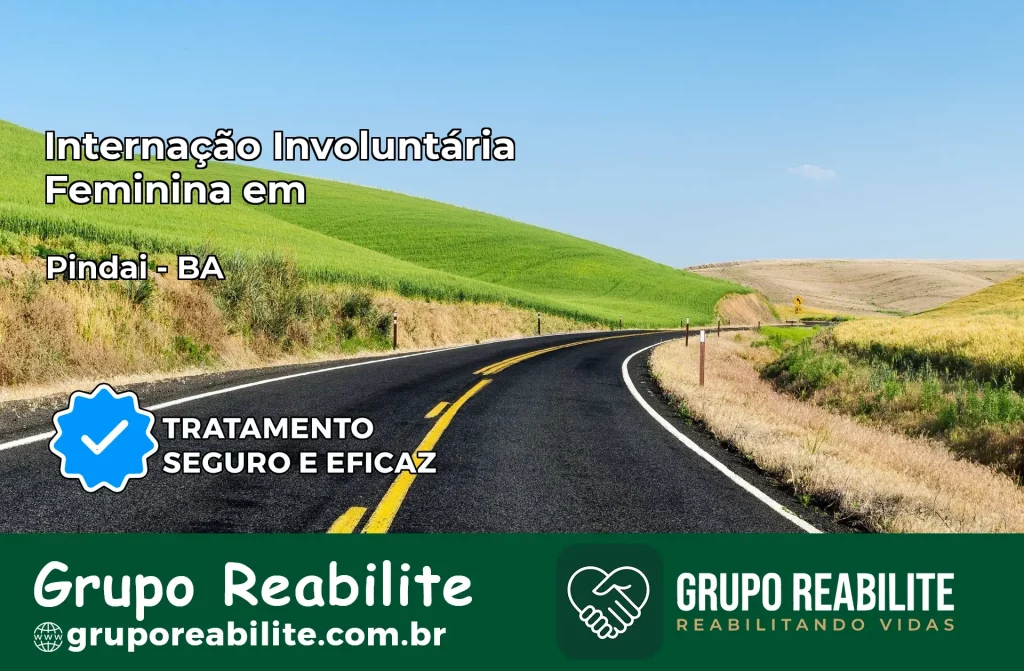 Internação Involuntária Feminina em Pindaí: Salve a Vida de Quem Você Ama