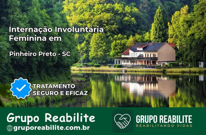 Internação Involuntária Feminina em Pinheiro Preto: Salve a Vida de Quem Você Ama