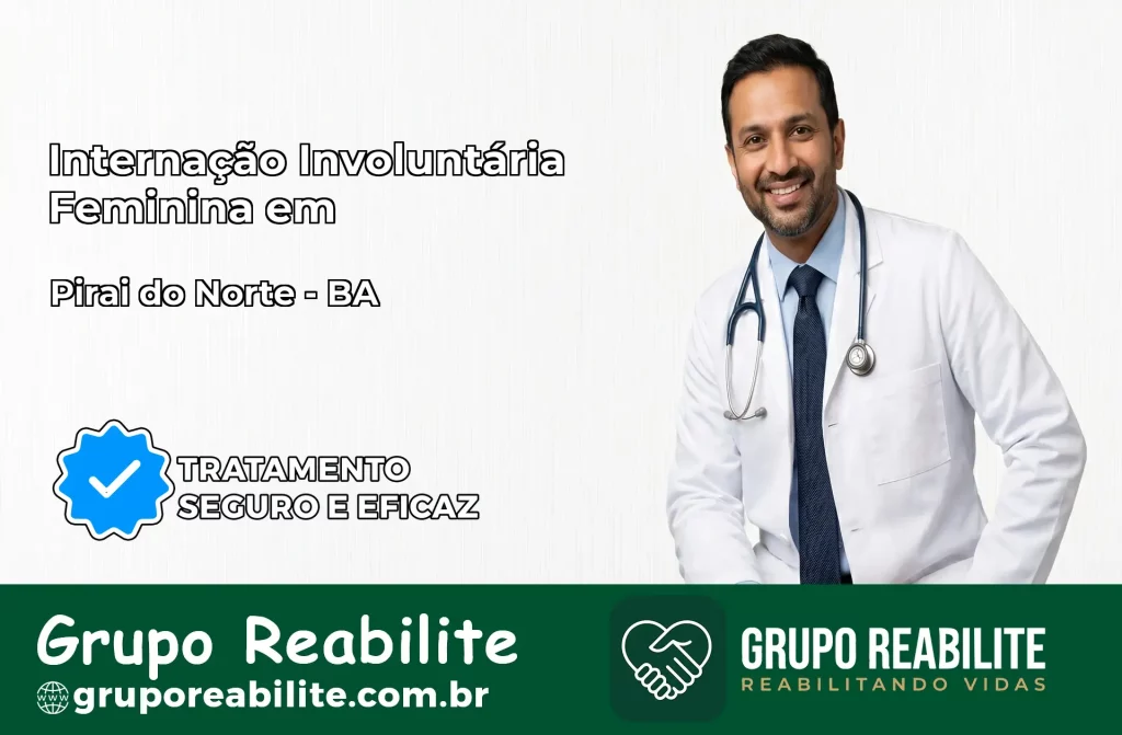 Internação Involuntária Feminina em Piraí do Norte: Salve a Vida de Quem Você Ama