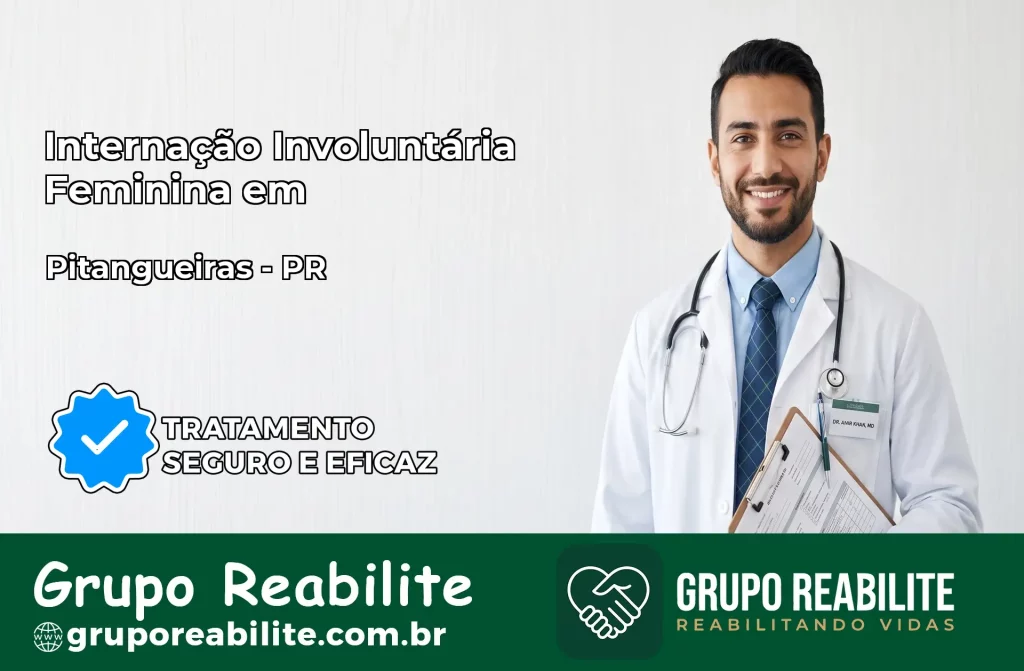 Internação Involuntária Feminina em Pitangueiras: Salve a Vida de Quem Você Ama