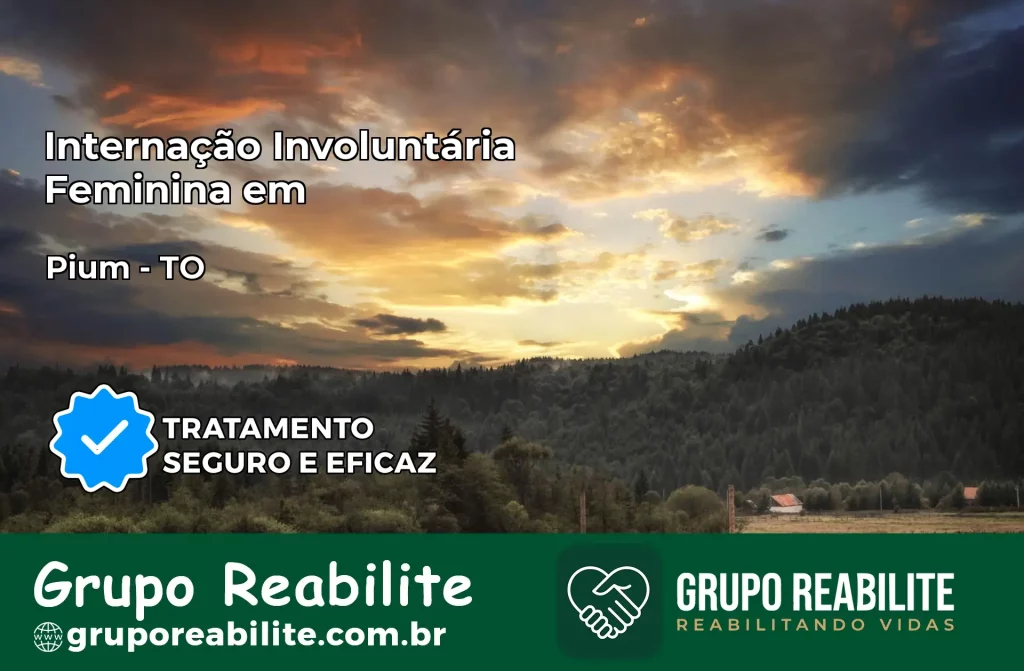 Internação Involuntária Feminina em Pium: Salve a Vida de Quem Você Ama