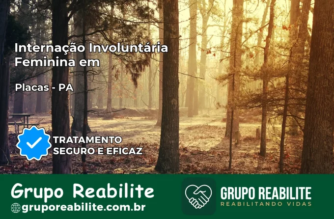 Internação Involuntária Feminina em Placas: Salve a Vida de Quem Você Ama