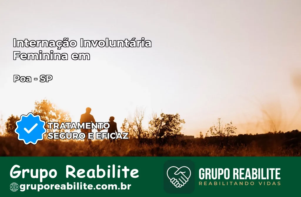 Internação Involuntária Feminina em Poá: Salve a Vida de Quem Você Ama
