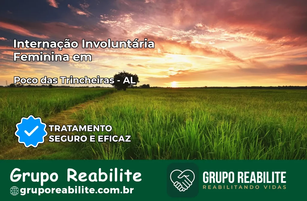 Internação Involuntária Feminina em Poço das Trincheiras: Salve a Vida de Quem Você Ama