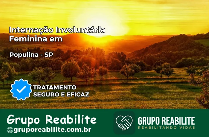 Internação Involuntária Feminina em Populina: Salve a Vida de Quem Você Ama