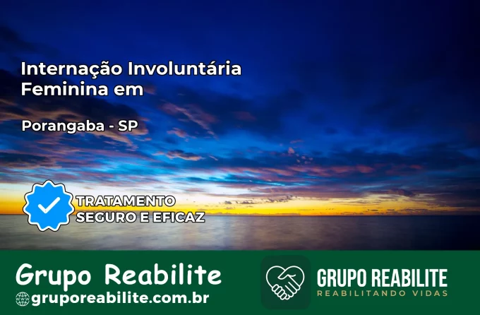 Internação Involuntária Feminina em Porangaba: Salve a Vida de Quem Você Ama