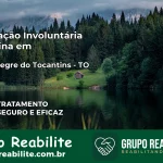 Internação Involuntária Feminina em Porto Alegre do Tocantins: Salve a Vida de Quem Você Ama