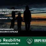 Internação Involuntária Feminina em Porto Nacional: Salve a Vida de Quem Você Ama