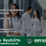Internação Involuntária Feminina em Porto Walter: Salve a Vida de Quem Você Ama