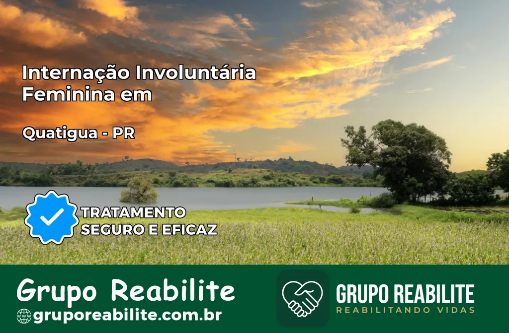 Internação Involuntária Feminina em Quatiguá: Salve a Vida de Quem Você Ama