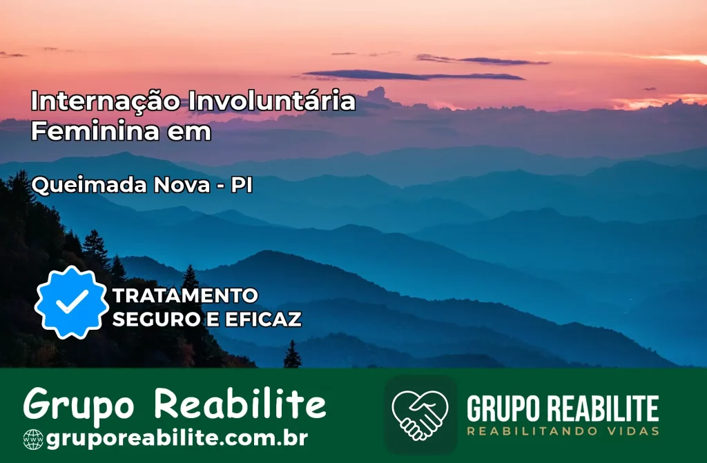 Internação Involuntária Feminina em Queimada Nova: Salve a Vida de Quem Você Ama