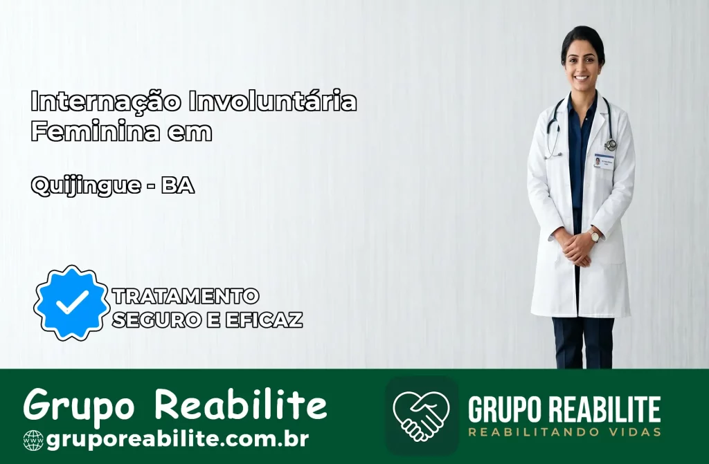 Internação Involuntária Feminina em Quijingue: Salve a Vida de Quem Você Ama
