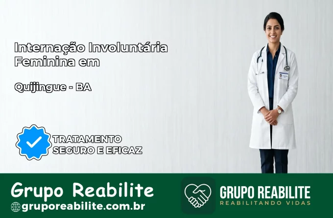 Internação Involuntária Feminina em Quijingue: Salve a Vida de Quem Você Ama