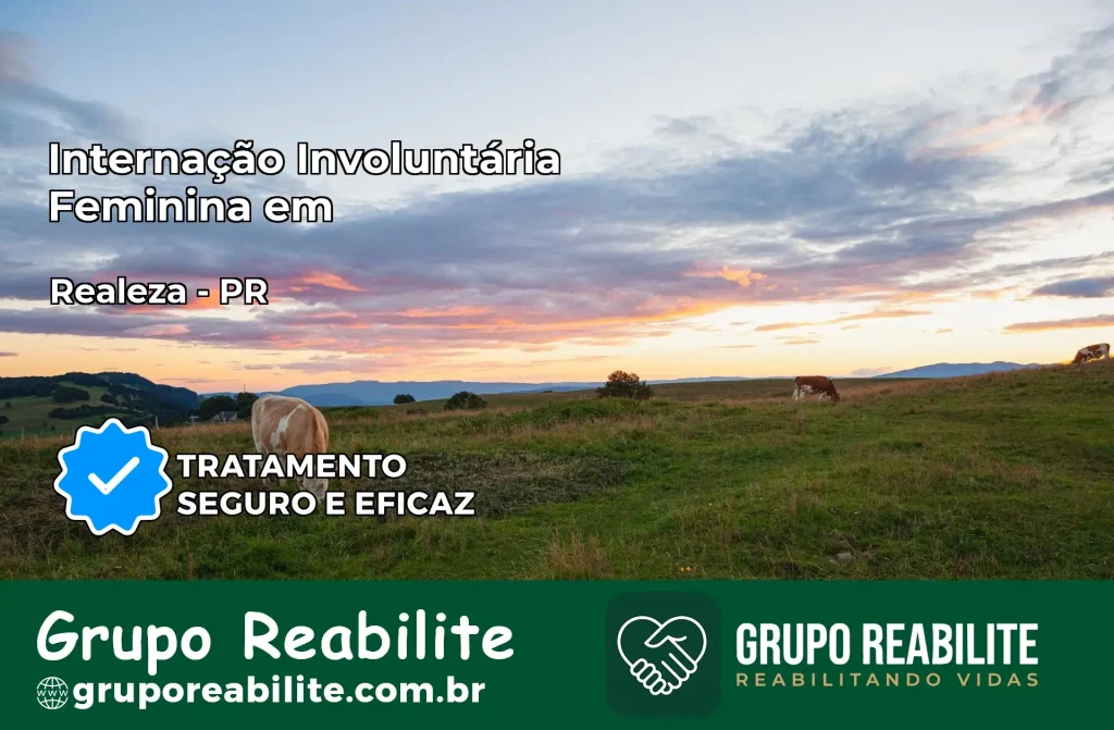 Internação Involuntária Feminina em Realeza: Salve a Vida de Quem Você Ama