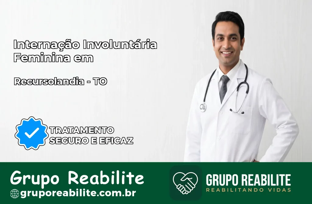 Internação Involuntária Feminina em Recursolândia: Salve a Vida de Quem Você Ama