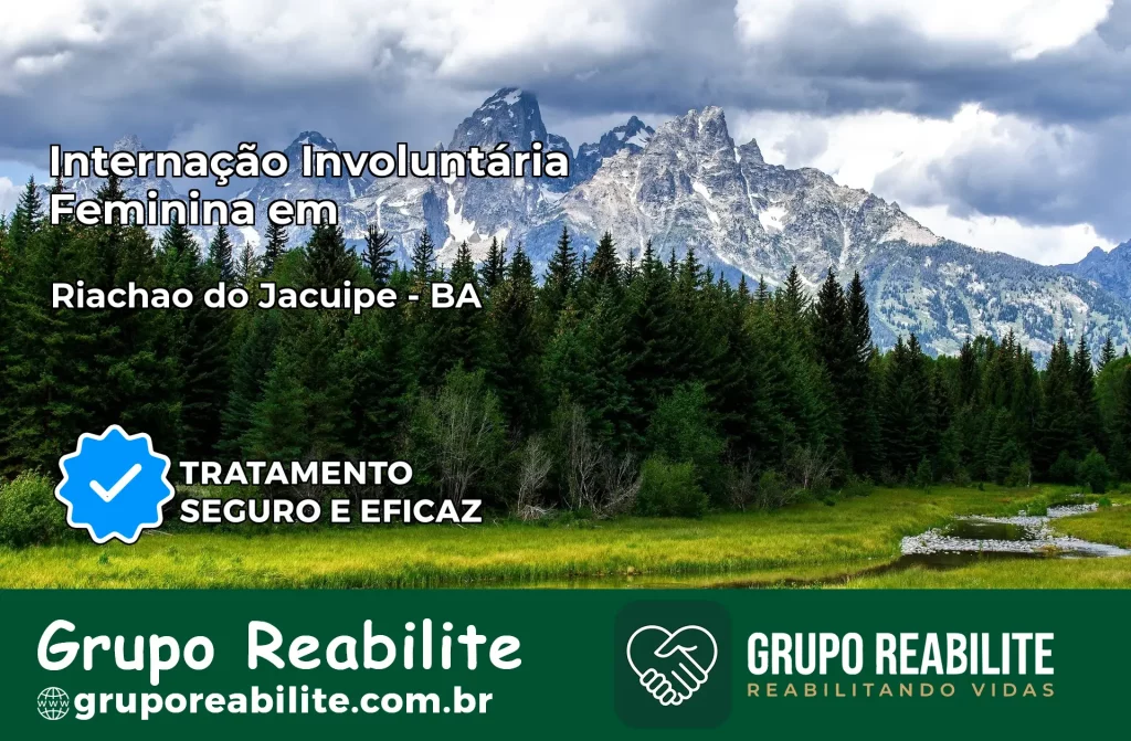Internação Involuntária Feminina em Riachão do Jacuípe: Salve a Vida de Quem Você Ama
