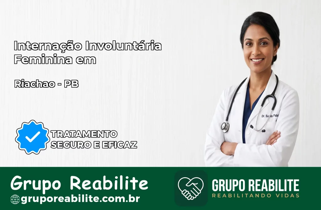 Internação Involuntária Feminina em Riachão: Salve a Vida de Quem Você Ama