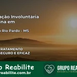 Internação Involuntária Feminina em Ribas do Rio Pardo: Salve a Vida de Quem Você Ama
