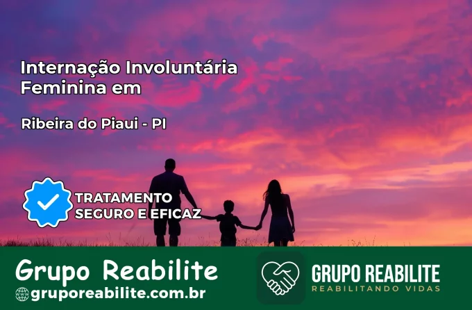 Internação Involuntária Feminina em Ribeira do Piauí: Salve a Vida de Quem Você Ama