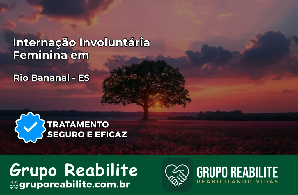 Internação Involuntária Feminina em Rio Bananal: Salve a Vida de Quem Você Ama