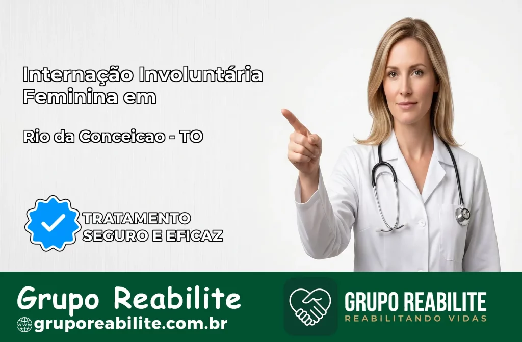 Internação Involuntária Feminina em Rio da Conceição: Salve a Vida de Quem Você Ama