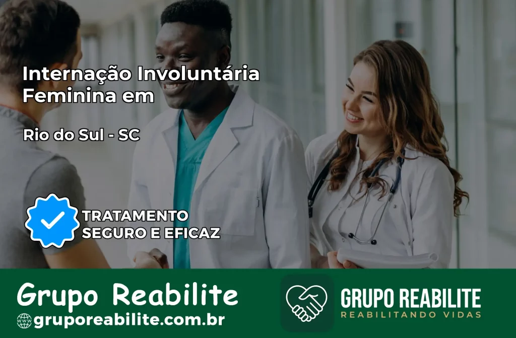 Internação Involuntária Feminina em Rio do Sul: Salve a Vida de Quem Você Ama