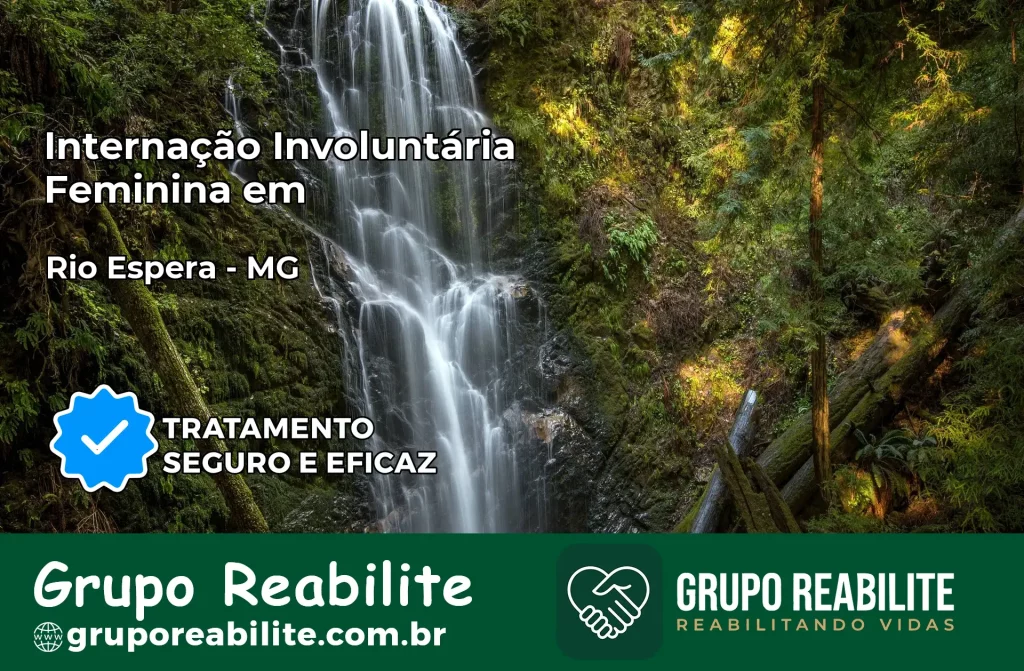 Internação Involuntária Feminina em Rio Espera: Salve a Vida de Quem Você Ama