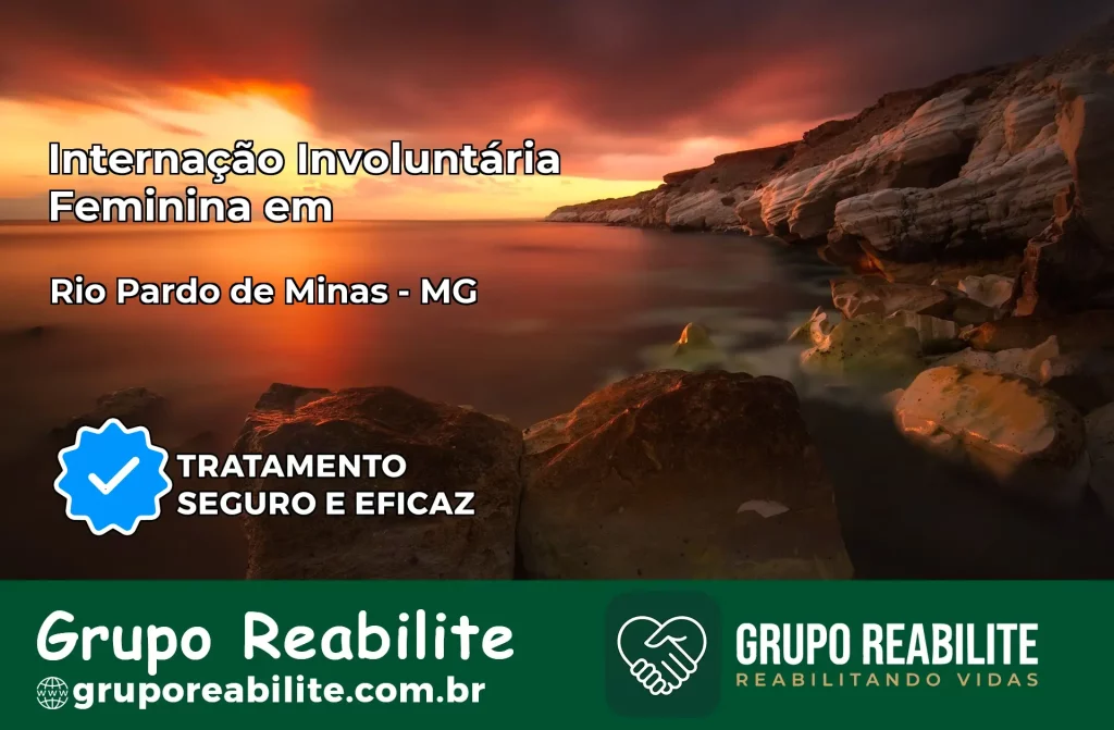 Internação Involuntária Feminina em Rio Pardo de Minas: Salve a Vida de Quem Você Ama