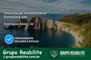 Internação Involuntária Feminina em Rodrigues Alves: Salve a Vida de Quem Você Ama