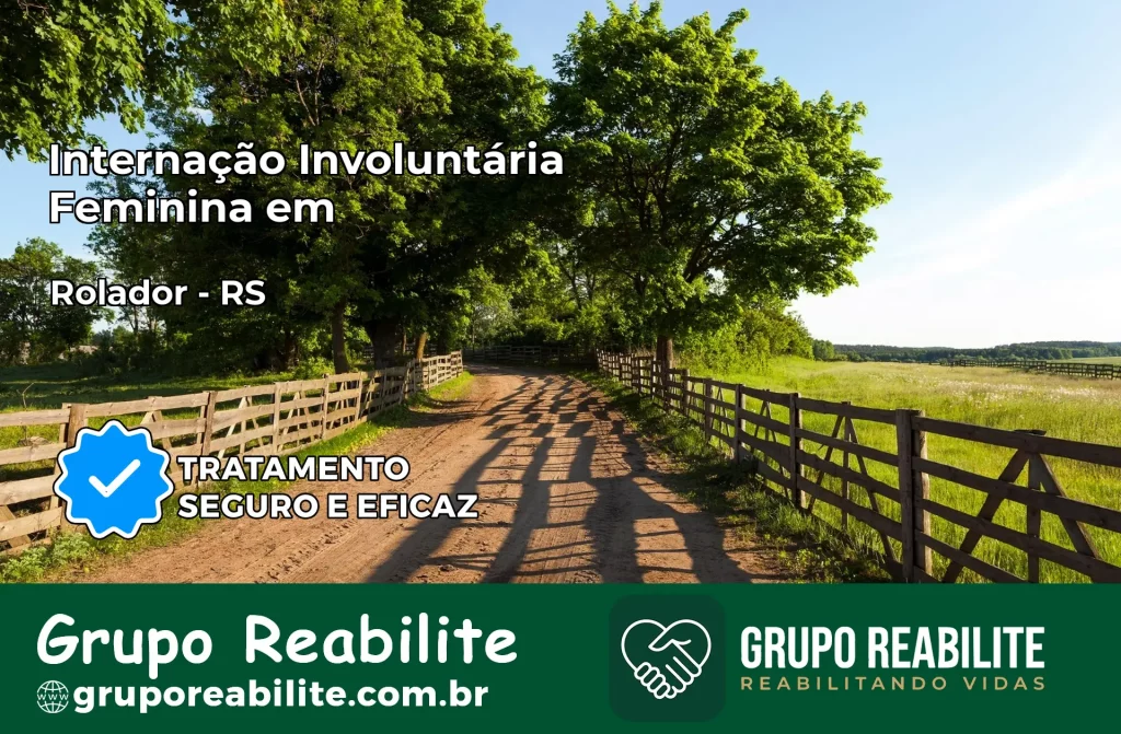 Internação Involuntária Feminina em Rolador: Salve a Vida de Quem Você Ama