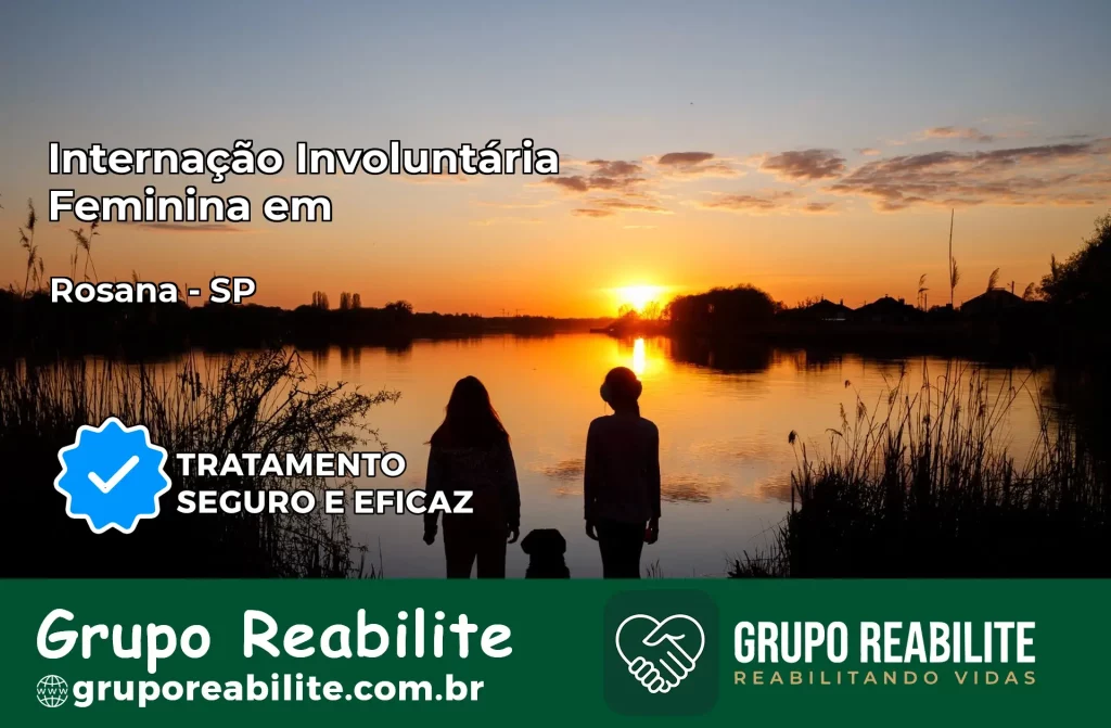 Internação Involuntária Feminina em Rosana: Salve a Vida de Quem Você Ama