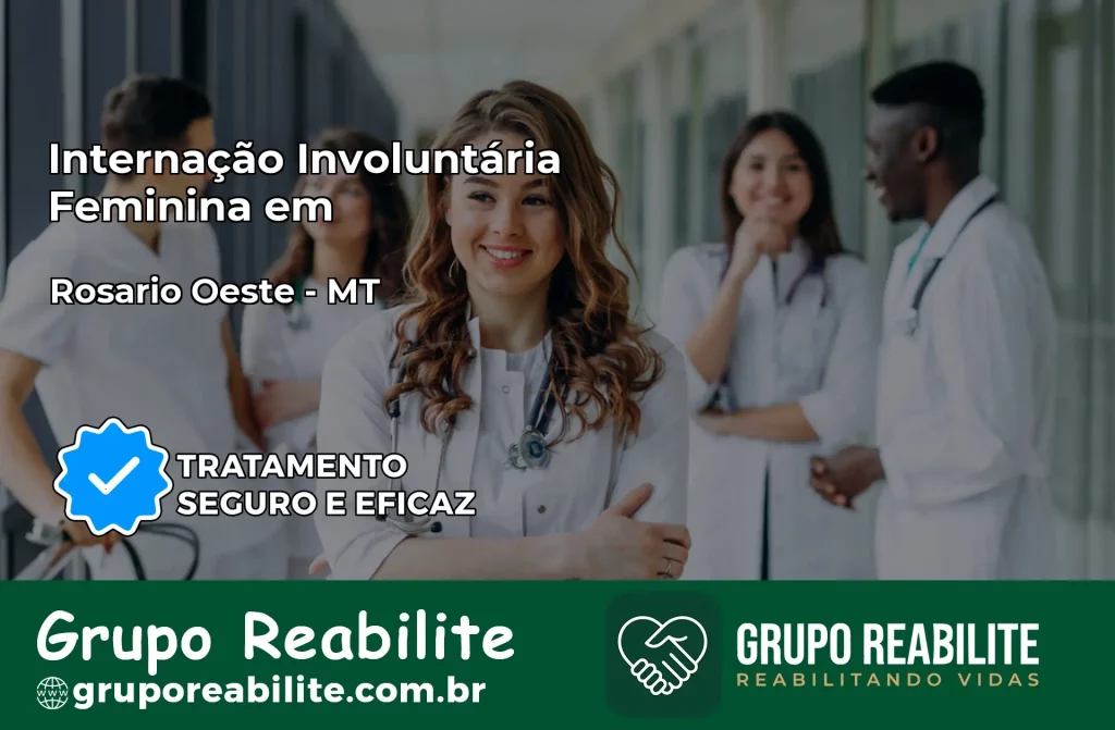 Internação Involuntária Feminina em Rosário Oeste: Salve a Vida de Quem Você Ama