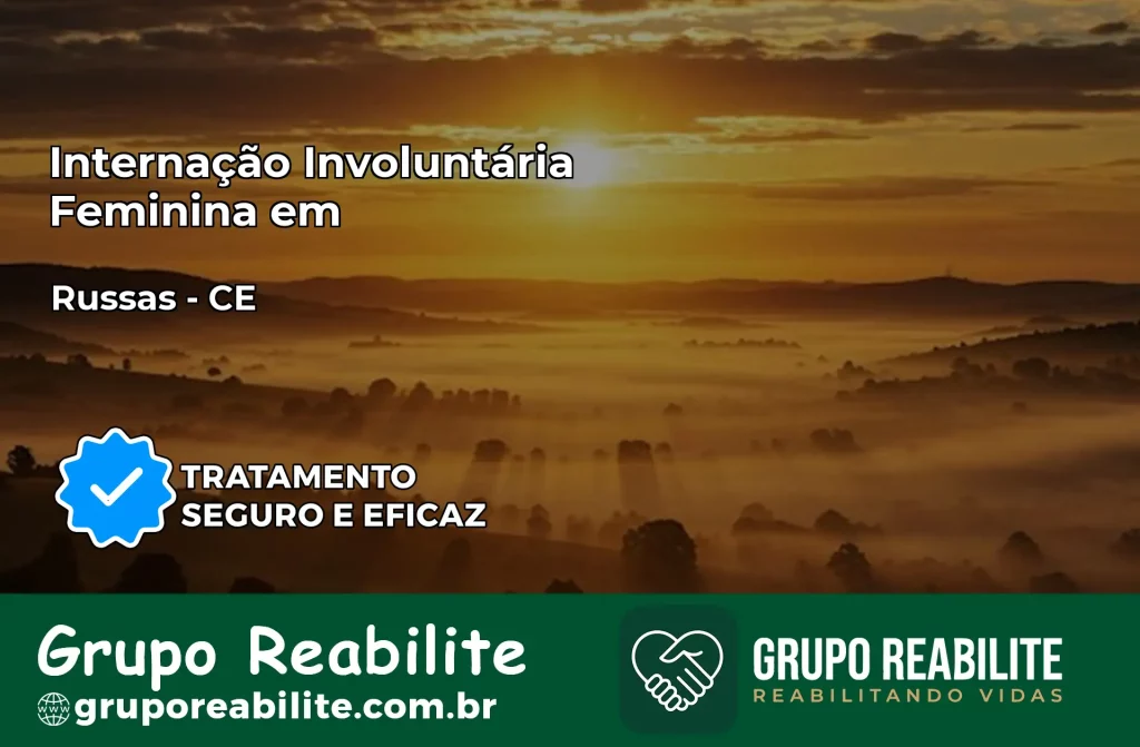 Internação Involuntária Feminina em Russas: Salve a Vida de Quem Você Ama