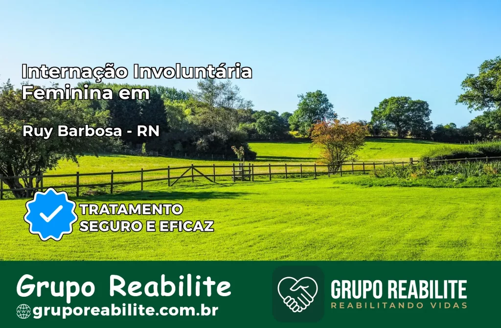 Internação Involuntária Feminina em Ruy Barbosa: Salve a Vida de Quem Você Ama