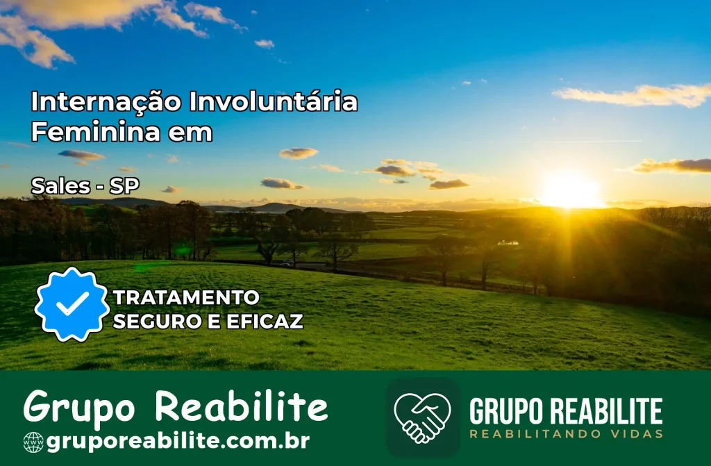 Internação Involuntária Feminina em Sales: Salve a Vida de Quem Você Ama