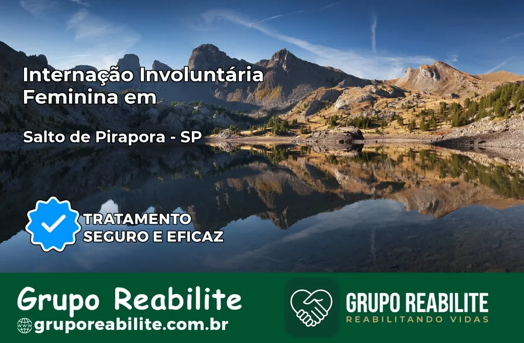 Internação Involuntária Feminina em Salto de Pirapora: Salve a Vida de Quem Você Ama