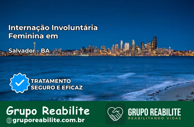 Internação Involuntária Feminina em Salvador: Salve a Vida de Quem Você Ama