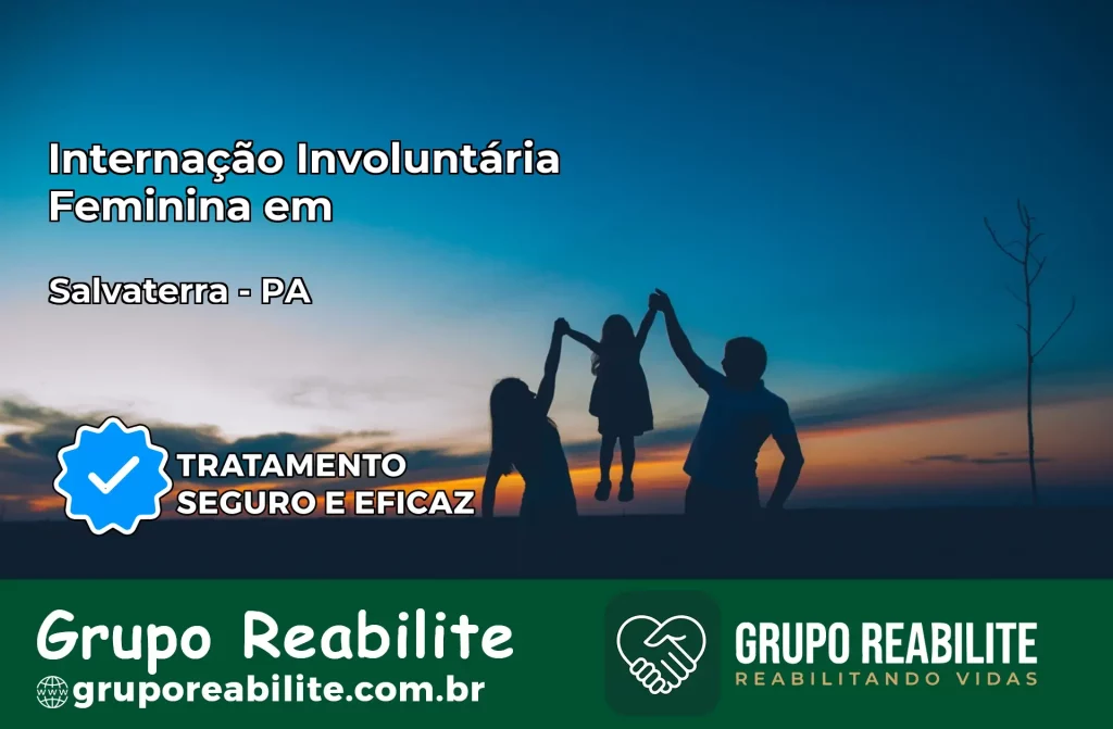 Internação Involuntária Feminina em Salvaterra: Salve a Vida de Quem Você Ama