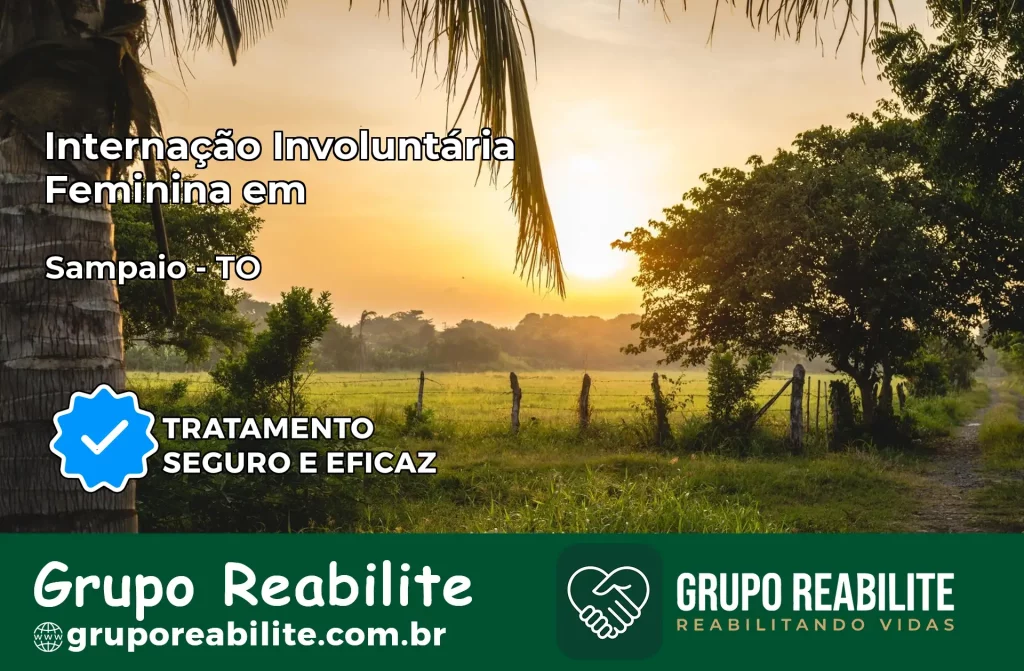 Internação Involuntária Feminina em Sampaio: Salve a Vida de Quem Você Ama