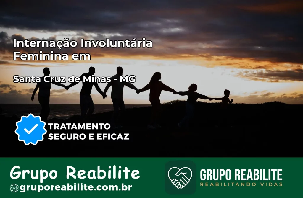 Internação Involuntária Feminina em Santa Cruz de Minas: Salve a Vida de Quem Você Ama