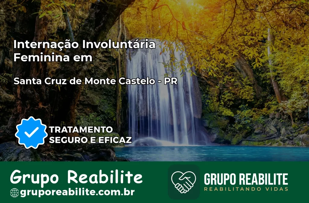 Internação Involuntária Feminina em Santa Cruz de Monte Castelo: Salve a Vida de Quem Você Ama