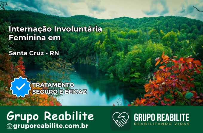 Internação Involuntária Feminina em Santa Cruz: Salve a Vida de Quem Você Ama