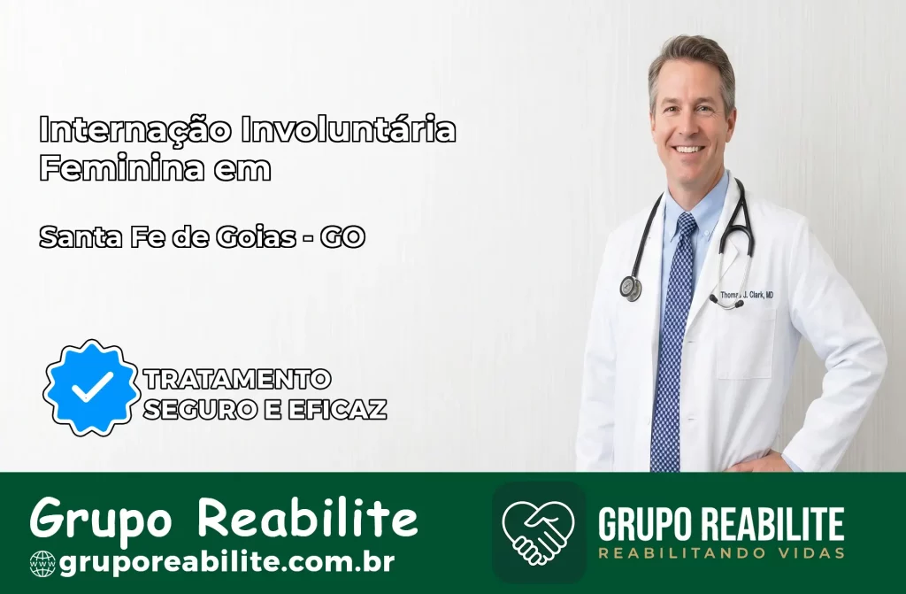 Internação Involuntária Feminina em Santa Fé de Goiás: Salve a Vida de Quem Você Ama