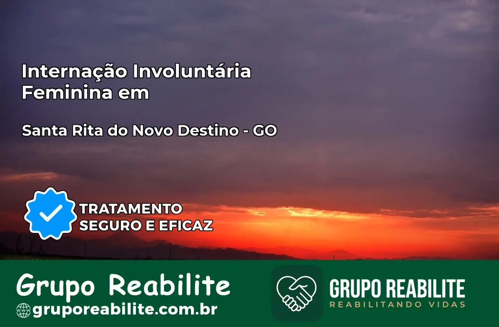 Internação Involuntária Feminina em Santa Rita do Novo Destino: Salve a Vida de Quem Você Ama