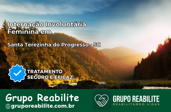 Internação Involuntária Feminina em Santa Terezinha do Progresso: Salve a Vida de Quem Você Ama