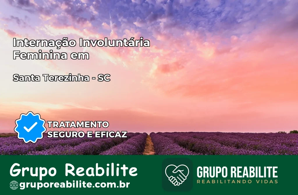 Internação Involuntária Feminina em Santa Terezinha: Salve a Vida de Quem Você Ama