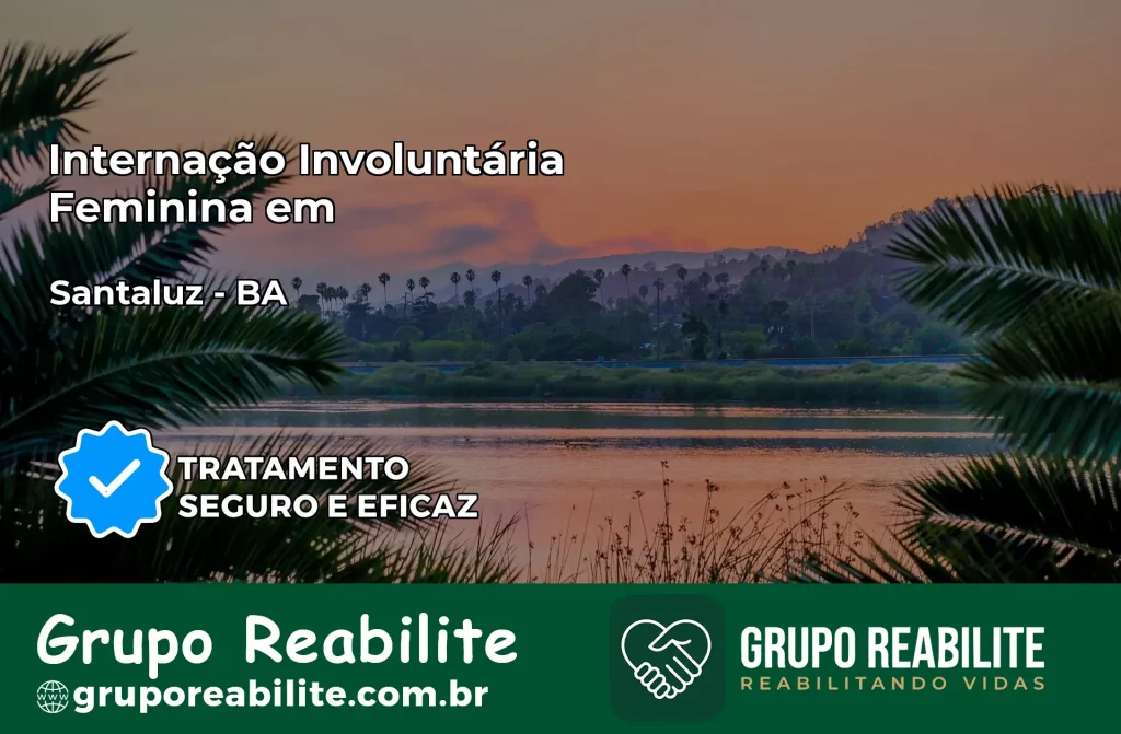 Internação Involuntária Feminina em Santaluz: Salve a Vida de Quem Você Ama