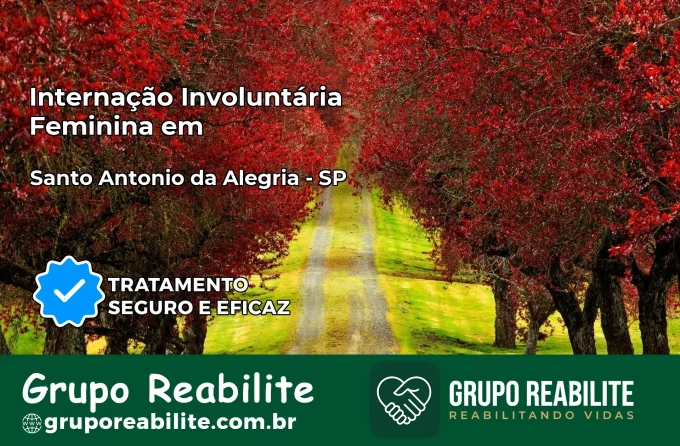 Internação Involuntária Feminina em Santo Antônio da Alegria: Salve a Vida de Quem Você Ama